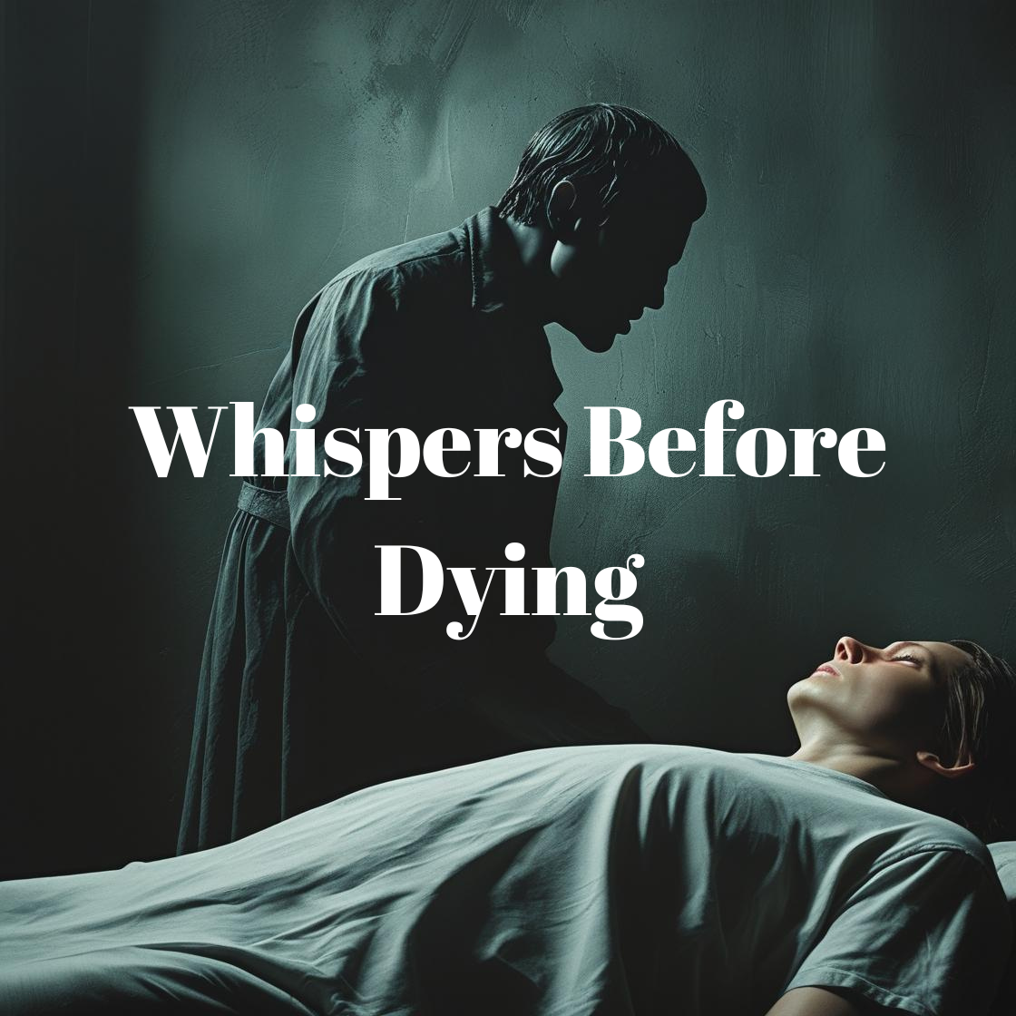 Whispers Before Dying